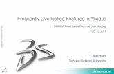 Frequently Overlooked Features in Abaqus - · PDF file · 2011-11-07Frequently Overlooked Features in Abaqus SIMULIA Great Lakes Regional User Meeting ... Improved bending response