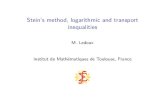 Stein's method, logarithmic and transport inequalities work with I. Nourdin, G. Peccati (Luxemburg) new connections between Stein’s method logarithmic Sobolev inequalities transportation
