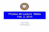 Physics 2D Lecture Slides Feb. 2, 2010 · PDF fileFundamental properties (finger print) ... •Indestructible charged bullets Ionized He + atom = α particles ... until all its kinetic