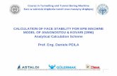 CALCULATION OF FACE STABILITY FOR EPB MACHINE · PDF file0 CALCULATION OF FACE STABILITY FOR EPB MACHINE MODEL OF ANAGNOSTOU & KOVARI (1996) Analytical Calculation Scheme Prof. Eng.