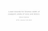Lower bounds for Gromov width of coadjoint orbits of U(n ...milena/ETH.pdf · Lower bounds for Gromov width of coadjoint orbits of U(n) and SO(n). Milena Pabiniak ETH, January 11th