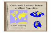 Coordinate Systems, Datum and Map   Systems, Datum and Map Projection ... † = 31 20â€™ N » = 34 20â€™ E ... (latitude/longitude) to planar coordinates