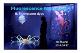 II. Fluorescent dyes - Huang Labhuanglab.ucsf.edu/Lectures/2012 UCSF Fluorescence dyes.pdfII. Fluorescent dyes. ... Immunofluorescence Antigen binding sites Fab fragment Nanobody Direct