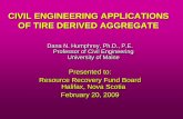 Civil Engineering Applications of Tire Shreds - DivertNSdivertns.ca/assets/files/TDA.Civil.Eng.Applications-Humphrey.pdf · • ASTM D6270 “Civil Engineering Applications of Scrap