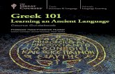 Greek 101: Learning an Ancient Language · PDF fileThe Homeric core of Greek 101: Learning an Ancient Language is based on, ... reading a few Greek words, ... in the British pronunciation