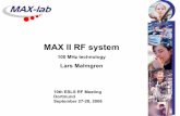 MAX II RF system - · PDF filetransmitters (Itelco T254T) feeding one cavity each • The power stages are tetrode amplifiers • Class C operation for high efficiency • An integer
