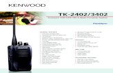 TK-2402/3402 Brochure - Radio Check • Radio Inhibit ... Contact an authorized Kenwood dealer for details and complete list of all accessories and options. ... 500mW / 8 Ω (External