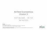 Chap3 Airline Economics[2] - Center for Air …catsr.vse.gmu.edu/SYST660/Chap3_Airline_Economics[2].pdf• Average operating cost per unit of output • Airline Performance – Average