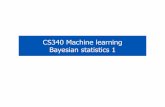 CS340 Machine learning Bayesian statistics 1 murphyk/Teaching/CS340-Fall07/  · PDF fileFundamental principle of Bayesian statistics ... • Computing the normalization constant requires