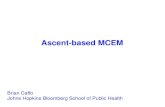 Ascent-based MCEM - Biostatisticsbcaffo/downloads/jhu.pdf · Since the change in the Qfunctions, ... As Ascent-based MCEM often appears to follow a path closer ... Let xi be the corresponding