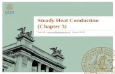 Steady Heat Conduction (Chapter 3) - Värmeöverfö · PDF fileAgenda • Steady-state heat conduction - without internal heat generation - with internal heat generation • Fins,