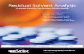 Residual Solvent Analysis - · PDF fileResidual Solvent Analysis ... pounds in a matrix of similar polarity will show the largest ... Figure 3Analytical flow chart for residual solvent