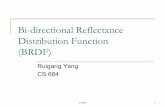 Bi-directional Reflectance Distribution Function …ryang/Teaching/CS684-fall05/lectures/lec10-BRDF.pdfCS684 9 BRDF The ratio of the quantity of reflected light in direction w o, to