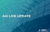 AIX LIVE UPDATE - PROFI AG · PDF fileThe following minimum levels of these system components are required for the AIX® Live Update function: System firmware: ... 22 AIX Live Update