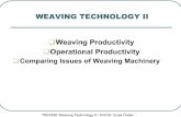 WEAVING TECHNOLOGY II - İTÜweb.itu.edu.tr/~berkalpo/Weaving_Lecture/Weaving_Chapter2b_3... · η= efficiency(%) D= pick density (ppc) TEK332E Weaving Technology II / Prof.Dr. Emel