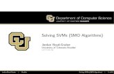 Solving SVMs (SMO Algorithms) - Computer Sciencejbg/teaching/CSCI_5622/09a.pdf · Solving SVMs (SMO Algorithms) Jordan Boyd-Graber University of Colorado Boulder LECTURE 9A Jordan