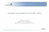 Innovative Tuner Designs for Low-ββββSRF Cavities Tuner Designs for Low-ββββSRF Cavities Zachary A. Conway Argonne National Laboratory Physics Division-Linac Development Group