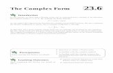 The Complex Form 23 - Southampton The Complex Form 2. Write down in cosine, sine form (i) eiπ/6 (ii) e ... A function f(t)ofperiod T has a complex Fourier series f(t)= ...