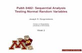 Pubh 8482: Sequential Analysis Testing Normal Random Variablesjosephk/courses/pubh8482_fall2012/lecture... · variables, a sample size of 100 subjets per group provides 80% Consider