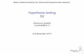 Hypothesis testing S2 - NKI  Basic medical statistics for clinical and experimental research Hypothesis testing S2 Katarzyna Józwiak´ k.jozwiak@nki.nl 2nd November 2015