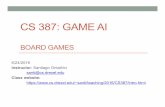 CS 387: GAME AI - Drexel Universitysanti/teaching/2016/CS... · • Compare Go and Chess: ... a complete game is played out at random (Monte-Carlo) ... • ε-greedy is the simplest
