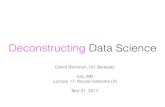 Deconstructing Data Sciencecourses.ischool.berkeley.edu/i290-dds/s17/slides/17_neural_nets_2.pdf · Deconstructing Data Science David Bamman, UC Berkeley Info 290 Lecture 17: Neural