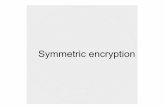 Symmetric encryption - unipi.it · PDF fileWhat does “Alice and Bob trust each other” mean? Alice (Bob) believes that Bob (Alice) does not reveal m ... k = W C L N B T D E F J
