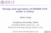 Design and operation of 600MW CFB boiler in Chinaprocesseng.biz/iea-fbc.org/upload/67_4. H. Yang.pdf · supercritical, single loop reheat ... boiler . Technical scheme . ... Single
