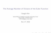 The Average Number of Divisors of the Euler Function Average Number of Divisors of the Euler Function Sungjin Kim Santa Monica College/Concordia University Irvine Department of Mathematics