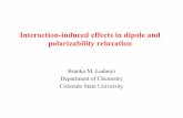 Interaction-induced effects in dipole and polarizability ...people.bu.edu/theochem/imagemenu/past_talks/pdfs/... · Interaction-induced effects in dipole and polarizability relaxation