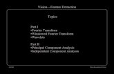 Topics Part I •Principal Component Analysis •Independent Component Analysis · •Principal Component Analysis •Independent Component Analysis. Fall 2004 Pattern Recognition