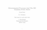Determinantal Processes And The IID Gaussian Power …peres/talks/physics.pdf · Determinantal Processes And The IID Gaussian Power Series Yuval Peres U.C. Berkeley Talk based on