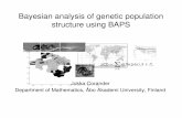 Bayesian analysis of genetic population structure using … · Bayesian analysis of genetic population structure using BAPS Jukka Corander Department of Mathematics, Åbo Akademi
