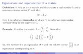 Eigenvalues and eigenvectors of a matrix - Dublin …dmackey/lectures/Eigenvals.pdfEigenvalues and eigenvectors of a matrix De nition: If A is an n n matrix and there exists a real