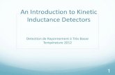 An Introduction to Kinetic Inductance Detectorspessina.mib.infn.it/WOLTE2014/KID/Introduction_to_KIDs_DRTBT_2012… · Scope of this lecture An introduction to the Kinetic Inductance