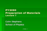 PY3090 Preparation of Materials Lecture 1 Lecture 7.pdf · 4 Phase Transformations Nucleation nuclei act as seed points to grow crystals for nucleus to form rate of addition of atoms
