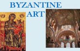 BYZANTINE ART - Wikispacesart.pdf · How to reco nise B zantine art Hagia Sophia Central dome Arch Buttress Half-dome Upper floor or gallery Side nave Buttres es Atrium A church which
