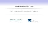 Toss that BOSSbase, Alice! - Binghamton Universitydde.binghamton.edu/vsedighi/pdf/EI2016_Slides.pdfdecompressing to the spatial domain as an 8-bit grayscale ... Wavelet Obtained Weights