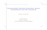 Nonparametric Frontier Estimation: recent … Frontier Estimation: recent developments and new challenges 12 ' & $ % The Statistical Paradigm -2-∙ Diﬀerent Approaches – Deterministic