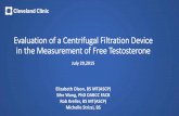 Evaluation of a Centrifugal Filtration Device in the ... · •Filtrates measured by RadioImmunoassay Sample Size 300 μL Centrifuge Speed 4500 rpm Centrifuge Time 15 min Filtrate