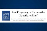 Real Pregnancy or Uncontrolled Hypothyroidism? · PDF fileReal Pregnancy or Uncontrolled Hypothyroidism? ... Case Presentation ... •1965: radioimmunoassay (RIA) of hTSH