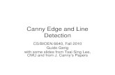 Canny Edge and Line Detection - Scientific Computing and ...gerig/CS6640-F2012/Materials/Canny-Gerig-Slides... · Canny Edge and Line Detection CS/BIOEN 6640, Fall 2010 Guido Gerig
