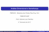 Analise Dimensional e Semelhanc¸a´ - edisciplinas.usp.br · PME3222 - Mecanica dos Fluidos Para Eng. Civil (EP-PME)ˆ Analise Dimensional´ 2 Semestre de 2017 15 / 27. Modelagem