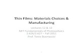 Thin Films: Materials Choices & Manufacturing · Thin Films: Materials Choices & Manufacturing ... Photovoltaic Science and Engineering.” 12: ... - 1 μm layers less material used