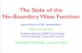 The State of the No-Boundary Wave Function · The State of the No-Boundary Wave Function Stephen Hawking, ... large scale structure •isolated systems •topology of spacetime •num.