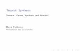 Tutorial: Synthesis - Seminar ``Games, Synthesis, and ... - uni … · Tutorial: Synthesis Seminar “Games, Synthesis, ... and a set F ⊆ V. Player 0 wins a play πif In(π)∩F