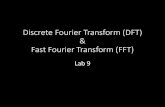 Discrete Fourier Transform & Fast Fourier Transformperrins/class/F14_360/lab/labnotes9.pdf · Discrete Fourier Transform (DFT) DFT is the workhorse for Fourier Analysis in MATLAB!