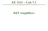 EE 3111 – Lab 7.1 BJT Amplifiers - University of Texas at ngans/ee3111/Lectures/Lecture_Lab_7.pdf• Very basic amplifier – Current is amplified by β, voltage amplified by function