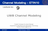 UWB Channel Modeling - LTH · Channel Modeling – ETIN10 ... 2.5 0.5 2.1 Γ (cluster decay ... – No random variations of pathloss exponent – Lognormal shadowing for each cluster