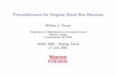 Preconditioners for Singular Black Box for Singular Black Box Matrices ... qcc cccc cc ccc cc c cc c c c c ... XXXXX 0 XXXXXXXX+ XXXXXXXXX XXXXX 0Published in: international symposium